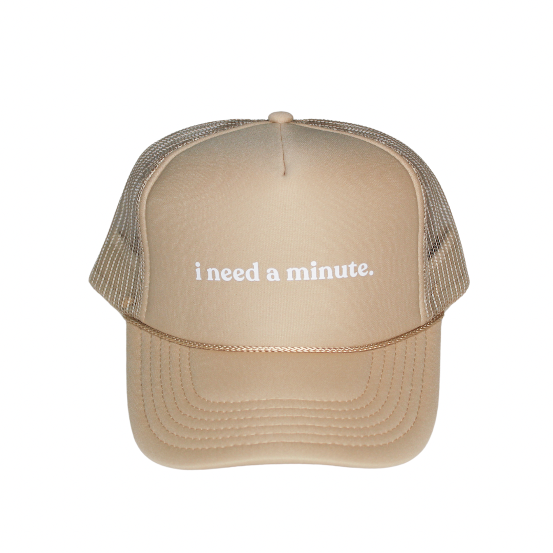 Trucker Hat - i need a minute.™