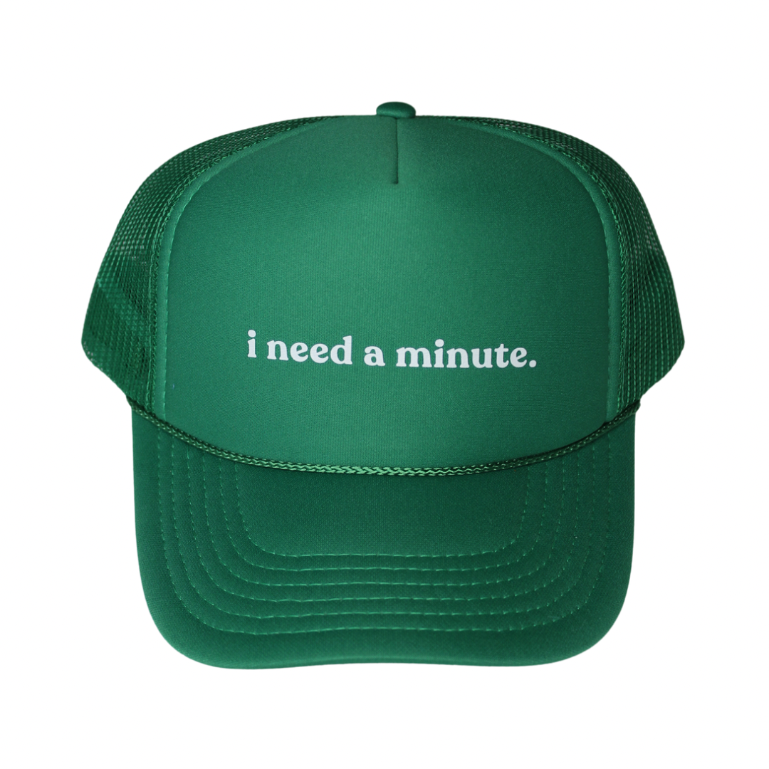 Trucker Hat - i need a minute.™