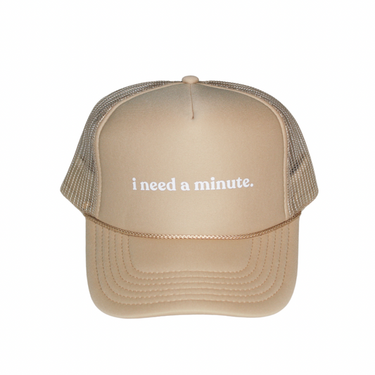 Trucker Hat - i need a minute.™